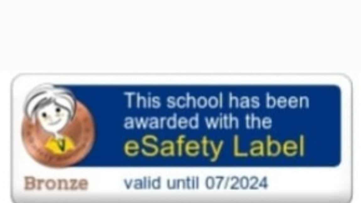 eSafety Label e-Güvenlik Bronz etiketimizi aldık.